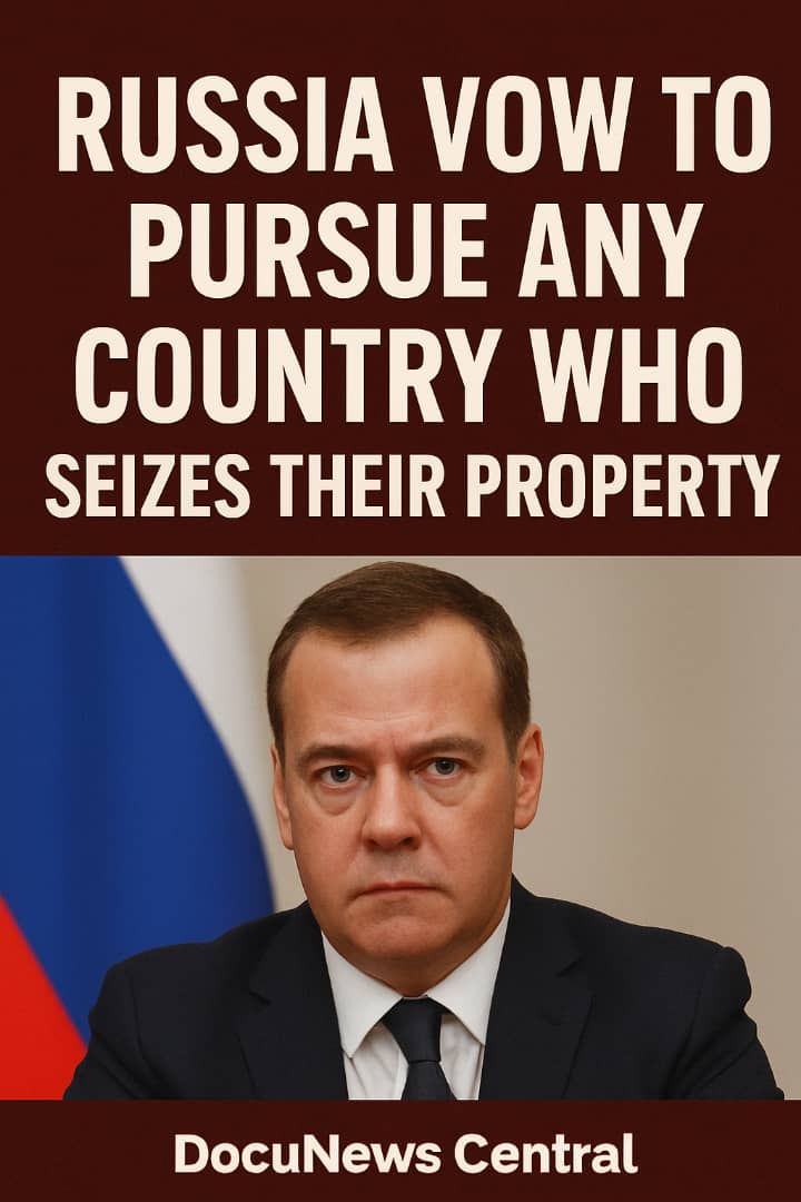 RUSSIA VOW TO PURSUE ANY COUNTRY WHO SEIZES THEIR PROPERTY