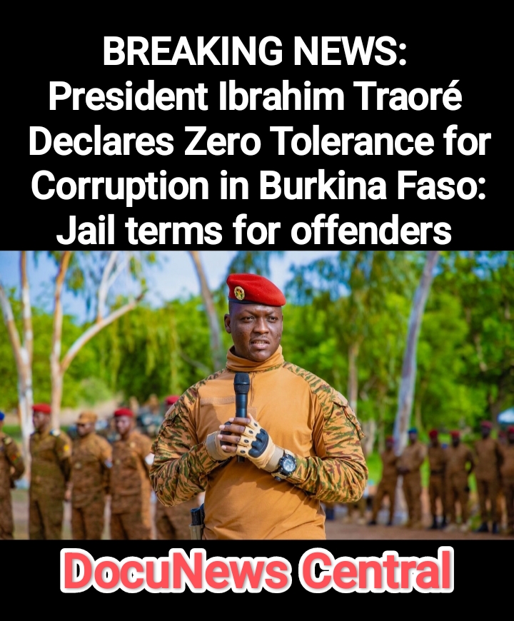 President Ibrahim Traoré Declares Zero Tolerance for Corruption in Burkina Faso: