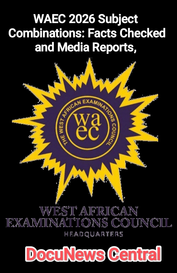 WAEC 2026 Subject Combinations: Fact-Checked Update and Media Reports