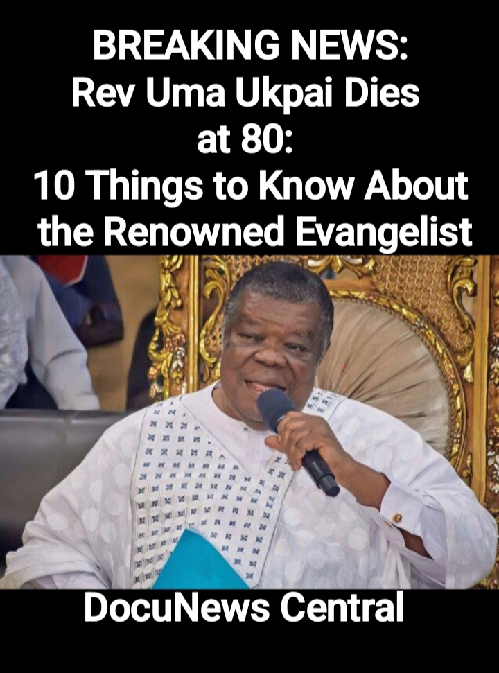 Rev Uma Ukpai Dies at 80:            10 Things to Know About Him