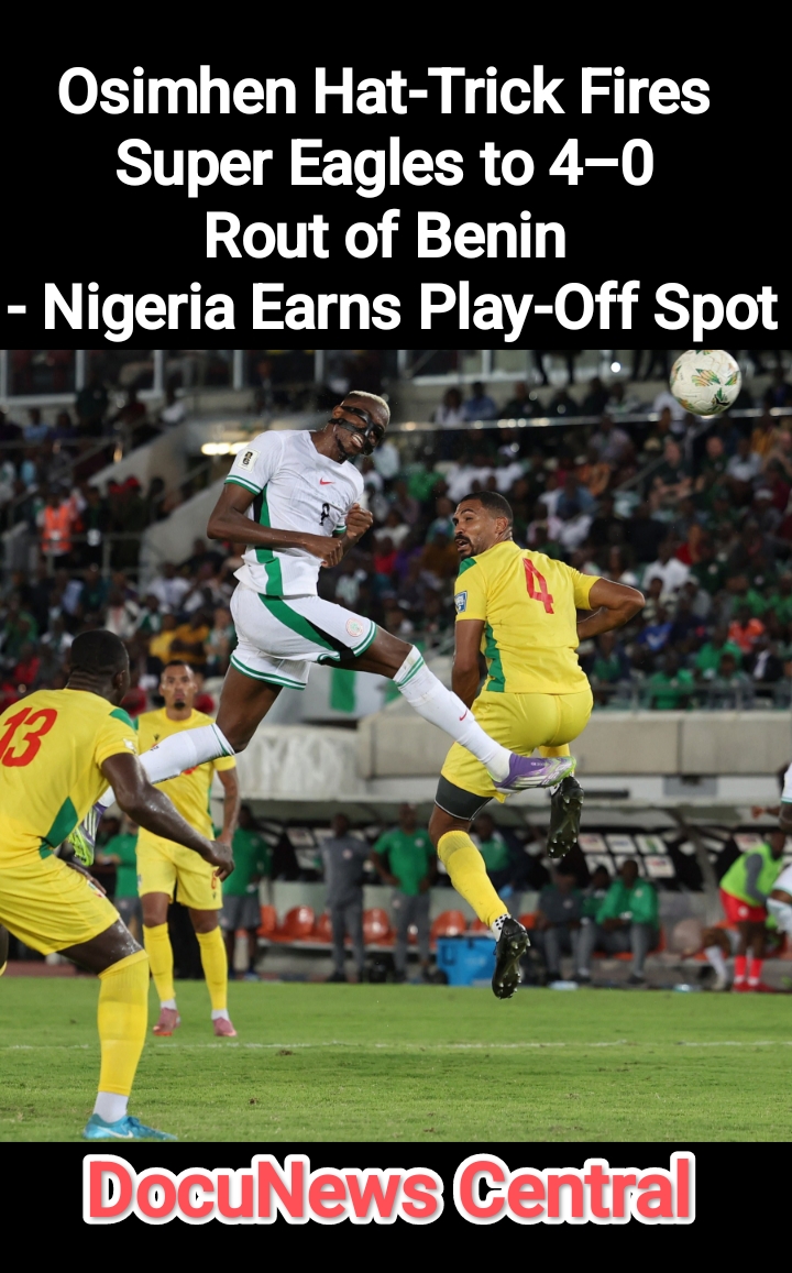 Osimhen Hat-Trick Fires Super Eagles to 4–0 Rout of Benin.