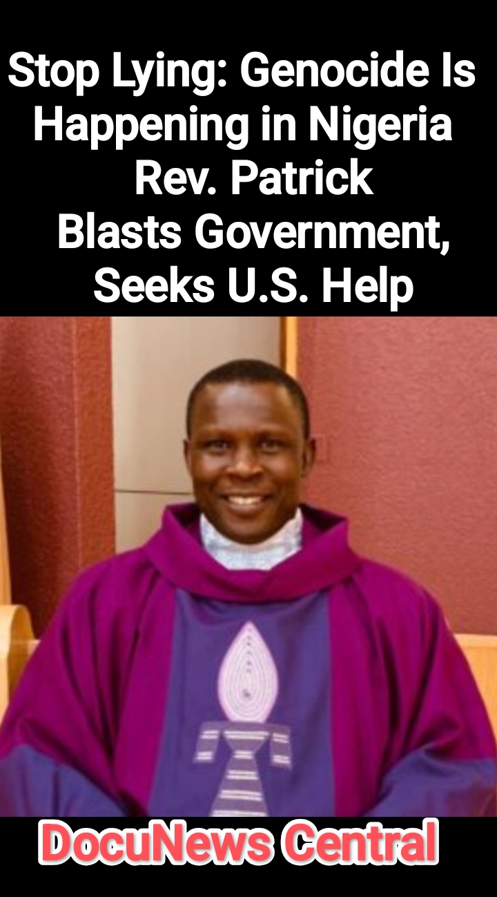 Stop Lying: Genocide Is Happening in Nigeria — Rev. Patrick.