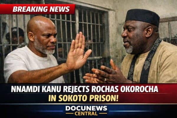 Nnamdi Kanu rejecting Rochas Okorocha at Sokoto prison, breaking news from DocuNews Central.