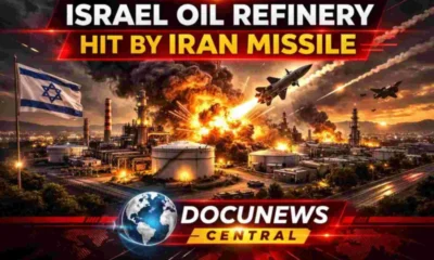 Israel Oil Refinery Hit by Iran Missile. By DocuNews Central